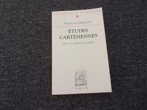 ETUDES CARTESIENNES. Dieu, le temps, la liberté. GRIMALDI Nicolas