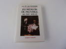 LA VIE QUOTIDIENNE DU MEDECIN DE PROVINCE AU XIX  siËcle. LEONARD Jacques