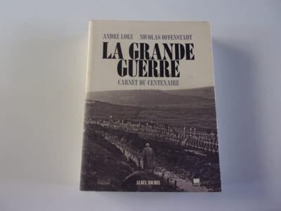 LA GRANDE GUERRE. Carnet du centenaire