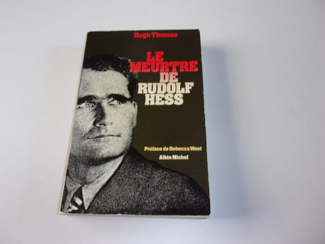 LE MEURTRE DE RUDOLF HESS. THOMAS Hugh
