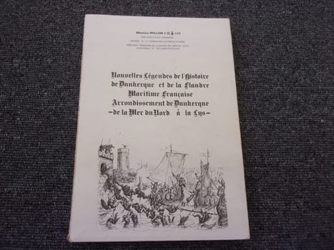 NOUVELLES LEGENDES DE L'HISTOIRE DE DUNKERQUE ET DE LA FLANDRE MARITIME FRANCAISE. Arrondissement de Dunkerque . De la mer du Nord à la Lys. MILLON ...