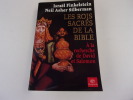 LES ROIS SACRES DE LA BIBLE. A la recherche de David et Salomon. FINKELSTEIN Israel .SILBERMAN Neil Asher