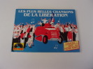 LES PLUS BELLES CHANSONS DE LA LIBERATION. Collectif