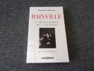 BAINVILLE. L'intelligence de l'histoire. DECHERF Dominique