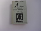 AFRIQUE NOIRE. L'ERE COLONIALE. 1900- 1945. SURET CANALE