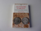 LES THALERS D'ARGENT. Histoire d'une monnaie commune. FLANDRIN Philippe