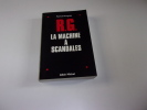 R. G. La machine à scandales. ROUGELET Patrick