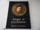 IMAGES ET PSYCHIATRIE. Reperes et rencontres. Collectif