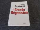 LA GRANDE REGRESSION. GENEREUX Jacques