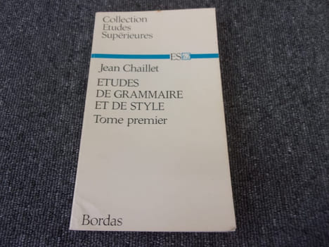 ETUDES DE GRAMMAIRE ET DE STYLE. Tome premier. CHAILLET Jean