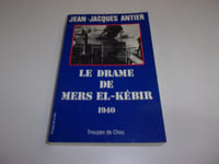 LE DRAME DE MERS EL KEBIR. 1940