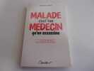 MALADE C'EST TON MEDECIN QU'ON ASSASSINE. Histoire secrete d'un complt de société. CHENU Jacques