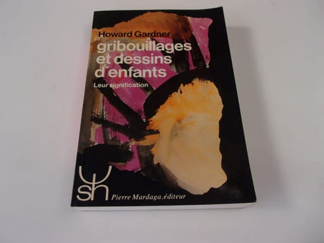 GRIBOUILLAGES DE DESSINS D'ENFANTS. Leur signification. GARDNER Howard