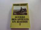 GUERRE DES APPELES EN ALGERIE ñ 2. BERGOT Erwan