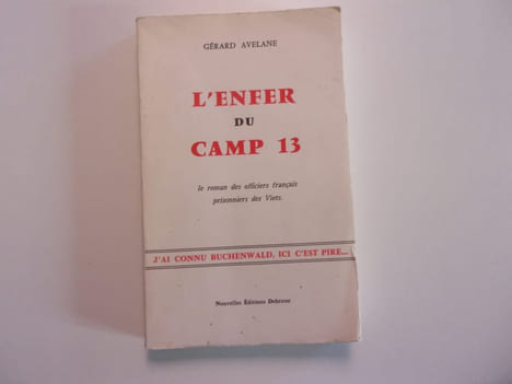L'ENFER DU CAMP 13. le roman des officiers français prisonniers des viets. AVELANE Gerard