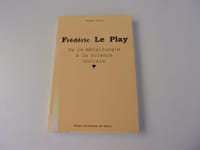 FREDERIC LE PLAY. De la métallurgie à la science