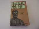 HISTOIRE DU CANADA  complÈtÈe depuis 1967 par Claude Fohlen. LACOUR GAYET Robert