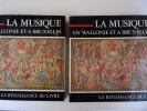 LA MUSIQUE EN WALLONIE ET A BRUXELLES- complet en 2 tomes. Collectif