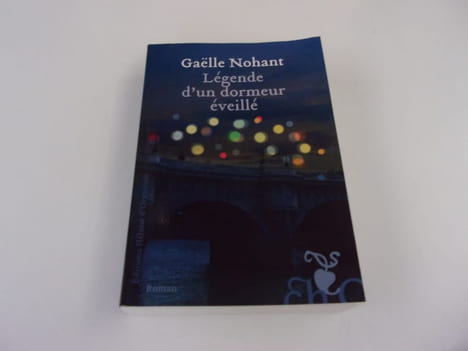 LEGENDE D'UN DORMEUR EVEILLE. NOHANT Gaelle
