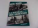 LA BATAILLE DES ARDENNES†- 1944 ñ 1945. HERUBEL Michel