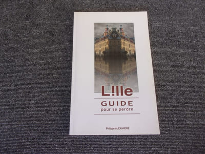 LILLE Guide pour se perdre