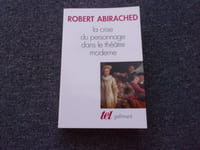 LA CRISE DU PERSONNAGE DANS LE THEATRE MODERNE
