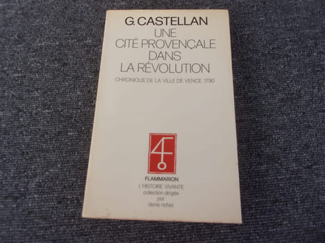 UNE CITE PROVENCALE DANS LA REVOLUTION. Chronique de la ville de Vence 1790. CASTELLAN Georges