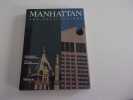 MANHATTAN une architecture. POSNER Ellen . REYNOLDS Donald Martin (textes) BERENHOLTZ Richard ( photographies)