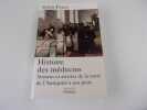 HISTOIRE DES MEDECINS. Artisans et artistes de la santÈ de l'antiquitÈ ‡ nos jours. PEREZ Stanis