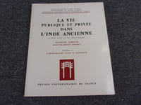 LA VIE PUBLIQUE ET PRIVEE DANS L'INDE ANCIENNE.2 siècle avant JC . VIII siècle environ. Fascicule 1 . L'ARCHITECTURE CIVILE ET RELIGIEUSE