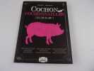 COCHON ET COCHONNAILLES . Tout l'art du lard. DROUET Valery . VIEL Pierre Louis