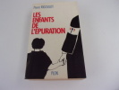 LES ENFANTS DE L'EPURATION. RIGOULOT Pierre