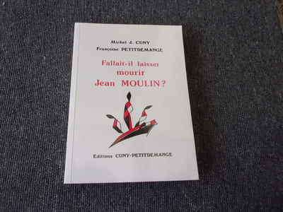 FALLAIT IL LAISSER MOURIR JEAN MOULIN?
