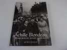 ACHILLE BLONDEAU. Mineur rÈsistant dÈportÈ syndicaliste. DÈdicace. OUTTERYCK Pierre