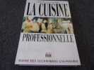 LA CUISINE PROFESSIONNELLE. Guide des techniques culinaires. MASSON Yannick . DANJOU Jean Luc