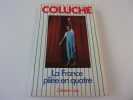 LA FRANCE PLIEE EN QUATRE. COLUCHE