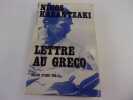 LETTRE AU GRECO. Bilan d'une vie. KAZANTZAKI Nikos