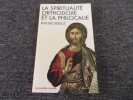 LA SPIRITUALITE ORTHODOXE ET LA PHILOCALIE. DESEILLE Placide