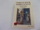 PARIS LE JOUR, PARIS LA NUIT. . MERCIER Louis Sebastien. RETIF DE LA BRETONNE