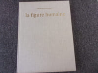LA FIGURE HUMAINE. De l'art préhistorique à l'art d'aujourd'hui