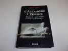 D'ALEXANDRE A ZENOBIE. Histoire du levant antique. IV siècle av J.C. III ap. J.C. SARTRE Maurice