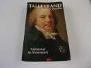 TALLEYRAND PRINCE IMMOBILE. DE WARESQUIEL Emmanuel