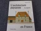 L'ARCHITECTURE PAYSANNE. La maison. FREAL Jacques