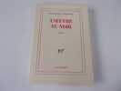 L'OEUVRE AU NOIR. YOURCENAR Marguerite