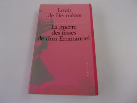 LA GUERRE DES FESSES DE DON EMMANUEL. DE BERNIERES Louis
