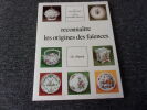 RECONNAITRE LES ORIGINES DES FAIENCES. DAUGUET Claire  GUILLEME BRULON Dorothée