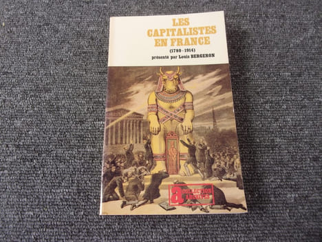 LES CAPITALISTES EN FRANCE. 1780  1914. BERGERON Louis