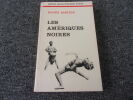 LES AMERIQUES NOIRES. Les civilisations africaines dans le nouveau monde. BASTIDE Roger
