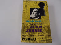 LA VIE DE JEAN JAURES ou la France d'avant de 1914