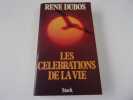 LES CELEBRATIONS DE LA VIE. DUBOS René